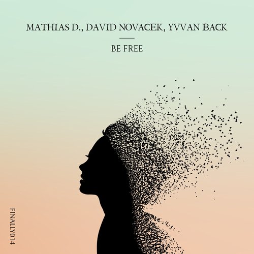 David Novacek, Yvvan Back, Mathias D. - Be Free [FINALLY014]